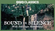 Sound or Silence: Wild Heritage Mississippi (1979)