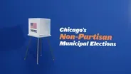 WTTW News Explains: Why Are Chicago Elections Nonpartisan?