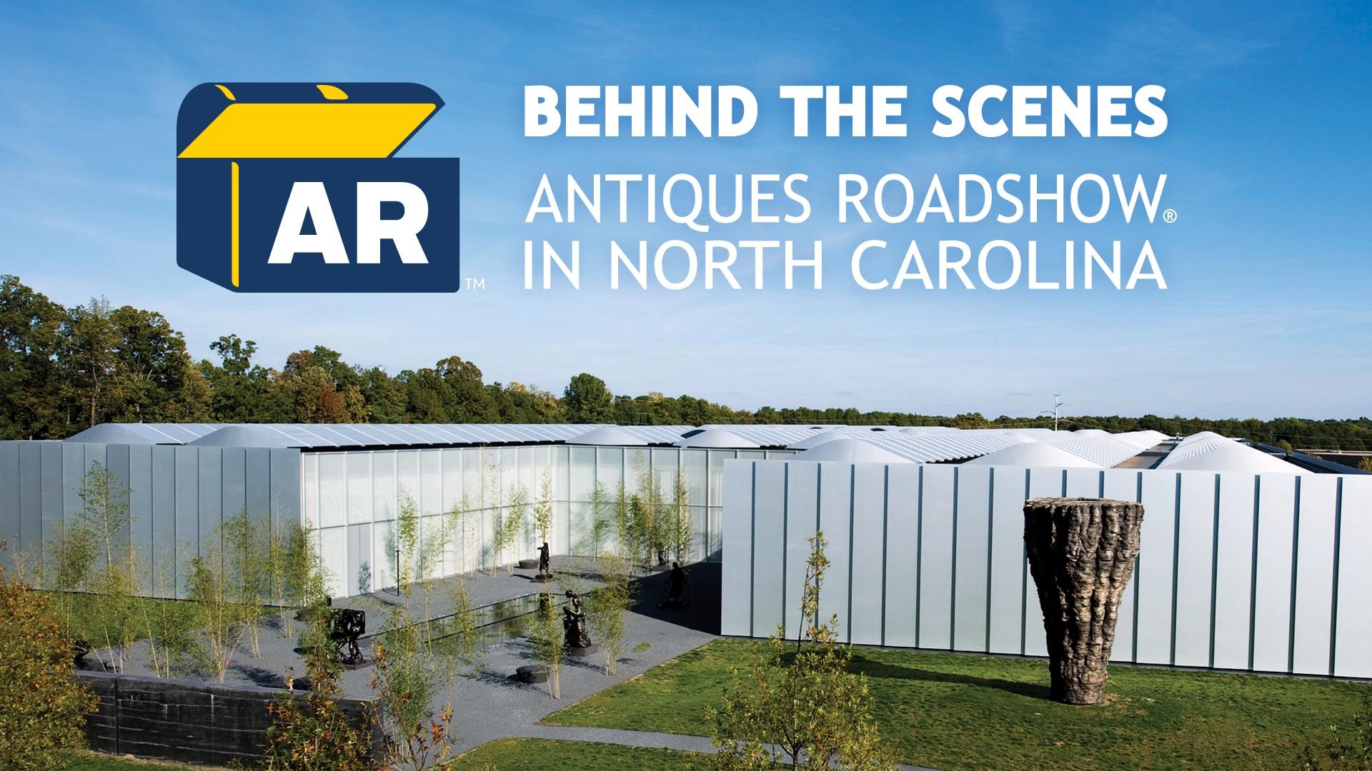 The Antiques Roadshow logo with the text, "BEHIND THE SCENES ANTIQUES ROADSHOW IN NORTH CAROLINA," over an a aerial of the North Carolina Museum of Art.