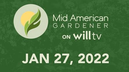 Video thumbnail: Mid-American Gardener January 27, 2022 - Mid-American Gardener