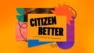Citizen Better Trailer