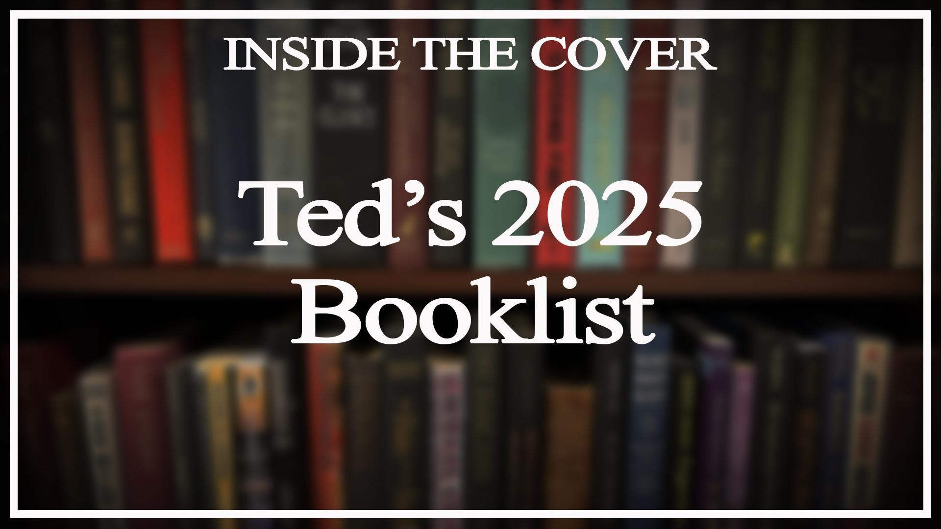 Ted's 2025 Booklist