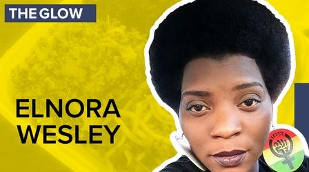 Video thumbnail: The Glow with Big Piph The Glow with Big Piph - Episode 5:  Elnora Wesley