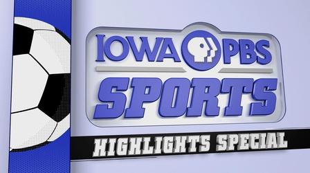 Video thumbnail: Iowa PBS Presents Iowa PBS Soccer Highlights Special