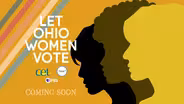 Let Ohio Women Vote: Coming Soon Promo