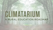 Climatarium: A Rural Education Roadmap