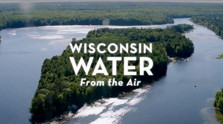 Video thumbnail: PBS Wisconsin Originals WPT Preview: Wisconsin Water From the Air