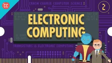 Video thumbnail: Crash Course Computer Science Electronic Computing: Crash Course Computer Science #2
