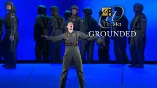 Great Performances at the Met: Grounded | Preview