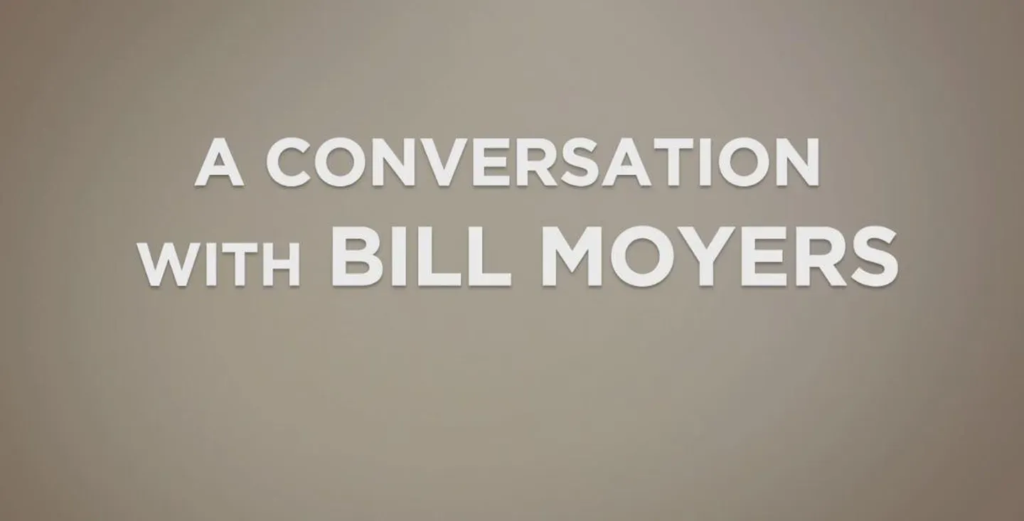 A Conversation with Bill Moyers