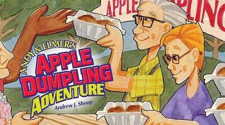 Video thumbnail: Andy and Elmer's Apple Dumpling Adventure Andy & Elmer's Apple Dumpling Adventure