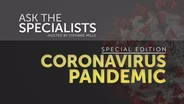 Ask The Specialists: Pandemic Update