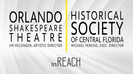 Video thumbnail: InReach Orlando Shakes Theatre & Historical Society of Central FL