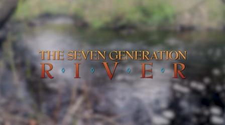 Video thumbnail: Great Lakes Now Seven Generation River