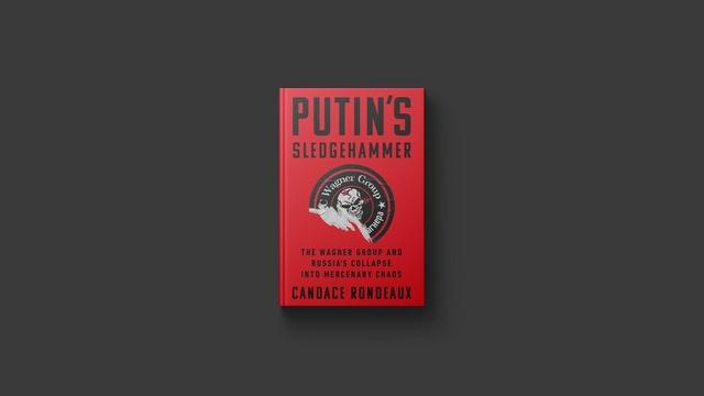 'Putin's Sledgehammer' reveals how Wagner Group gained power