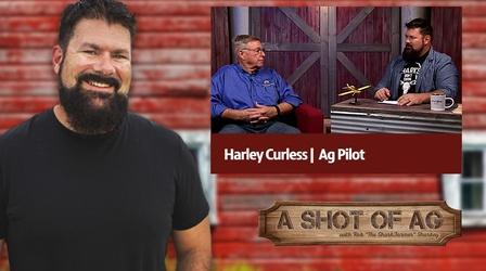 Video thumbnail: A Shot of AG S02 E26: Harley Curless | Aerial Applicator