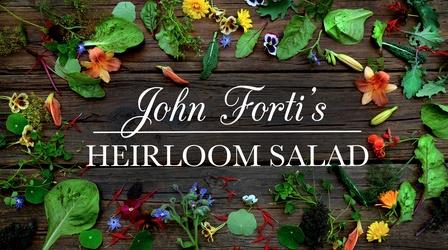 Video thumbnail: Kitchen Vignettes John Forti’s Heirloom Salad