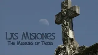 Las Misiones: The Missions of Texas