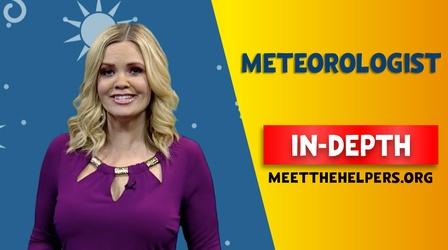 Video thumbnail: Meet the Helpers Meet The Helpers | Meteorologist: In-Depth