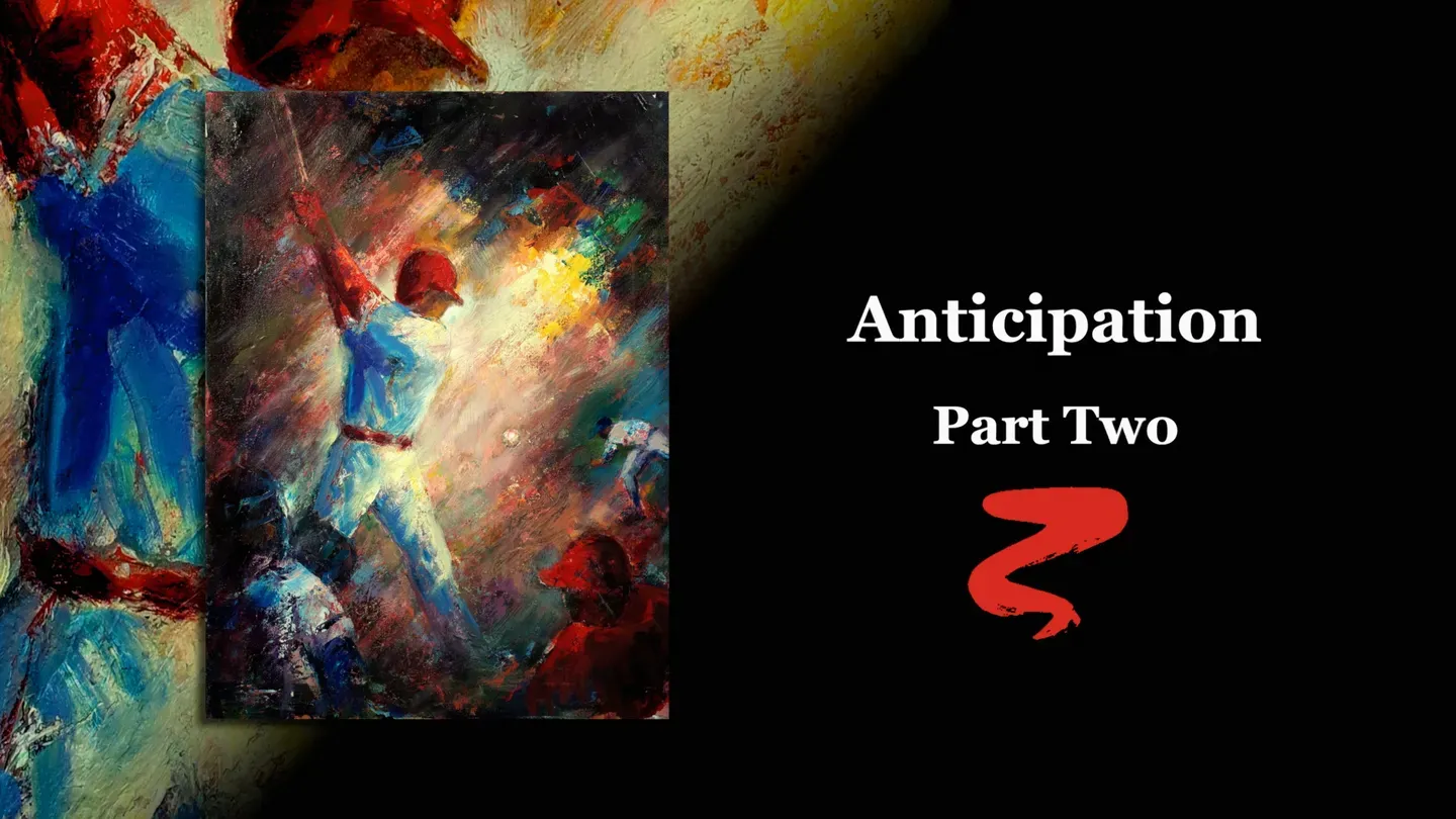 Anticipation Part II