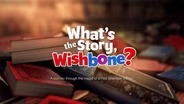 TRAILER | WTSW | What's the Story, Wishbone?
