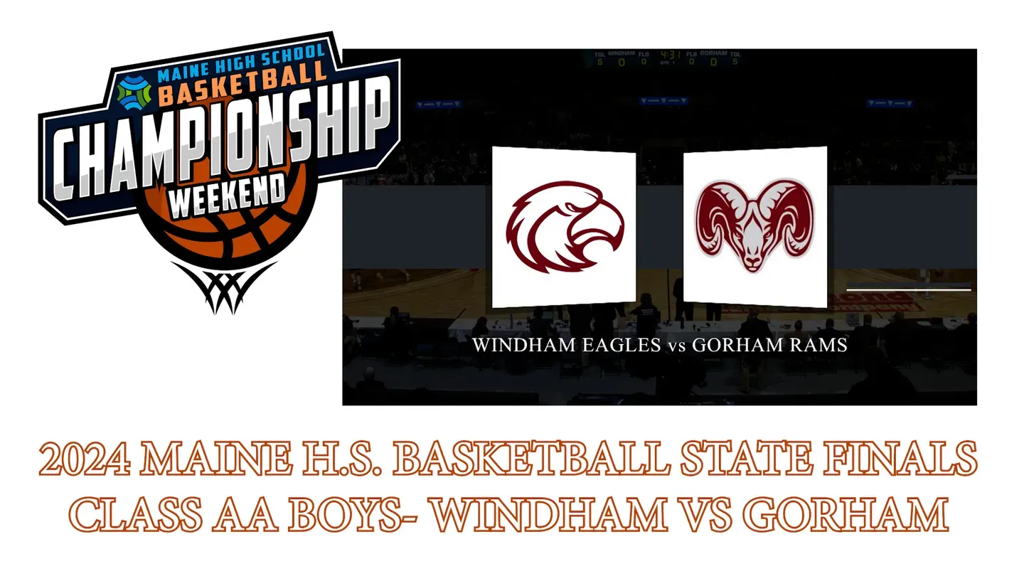 Windham Eagles vs. Gorham Rams Boys Class AA Championship