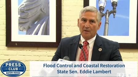 Video thumbnail: Press Club Flood Control | State Sen. Eddie Lambert