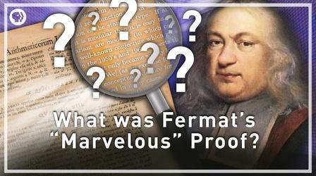 Video thumbnail: Infinite Series What was Fermat’s “Marvelous" Proof?