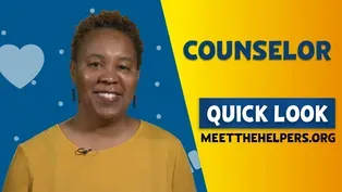 Meet The Helpers | Counselor: Quick Look