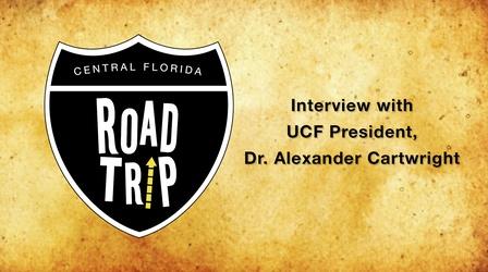 Video thumbnail: Central Florida Roadtrip UCF President Dr. Alexander Cartwright