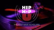 Hip-Hop U: The First Wave Scholars