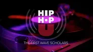 Hip-Hop U: The First Wave Scholars