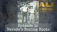 Ali: Las Vegas Legacy E1 | Nevada’s Boxing Roots