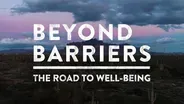 Beyond Barriers: The Road to Well Being