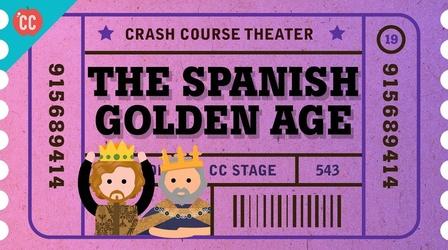 Video thumbnail: Crash Course Theater The Spanish Golden Age