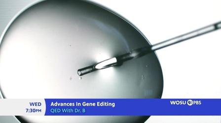 Video thumbnail: QED With Dr. B Advances In Gene Editing Preview