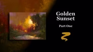 Golden Sunset Part I