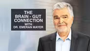 The Brain-Gut Connection with Dr. Emeran Mayer