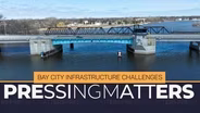 Pressing Matters | Bay City Infrastructure Challenges