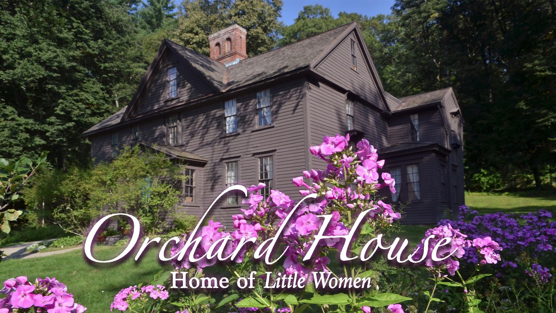 Orchard House: The Home of Little Women