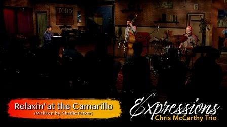 Video thumbnail: Expressions Chris McCarthy Trio | Relaxin' At The Camarillo