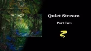 Quiet Stream Part II