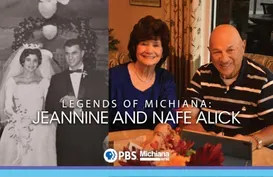 Legends of Michiana: Jeannine And Nafe Alick