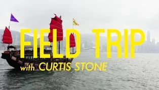 Field Trip with Curtis Stone: Hong Kong