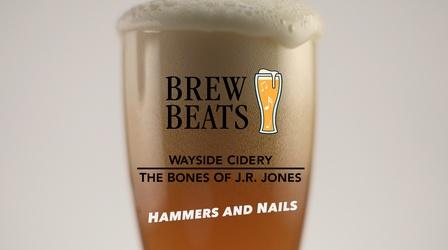 Video thumbnail: Brew Beats The Bones of J.R. Jones | Hammers and Nails