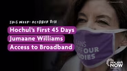 Hochul's First 45 Days, Jumaane Williams, Broadband Access