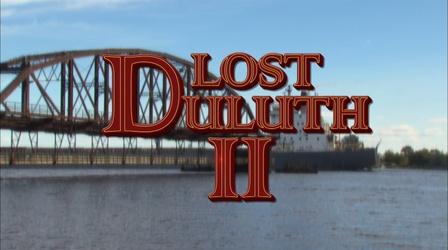 Video thumbnail: Lost Duluth II Lost Duluth II
