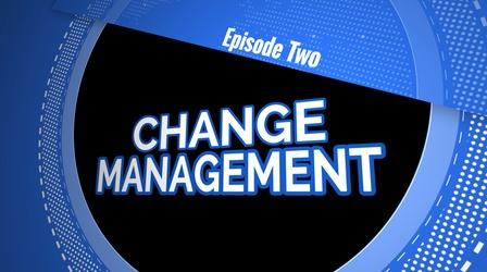 Video thumbnail: Leadership Lessons for Home, Work and Life S02 E02: Change Management