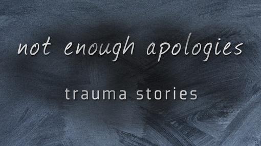 WPT Documentaries : Not Enough Apologies: Trauma Stories