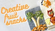 Creative Fruit Snacks